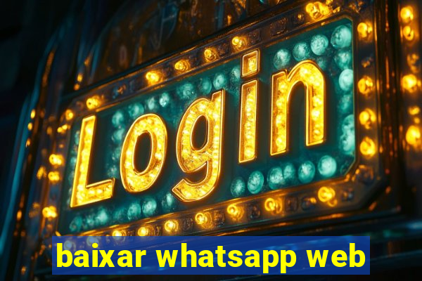 baixar whatsapp web